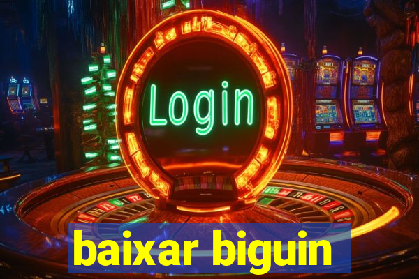 baixar biguin